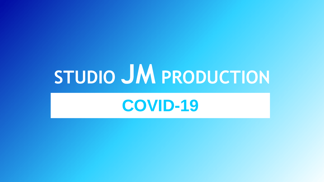 Suspension des activités audiovisuelles de Studio JM Production [COVID-19]